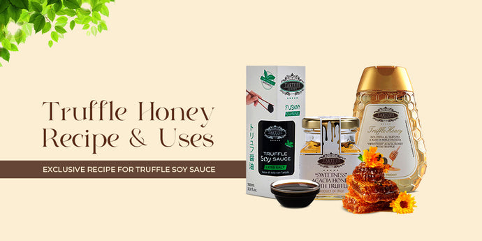 Truffle Honey Recipe & Uses