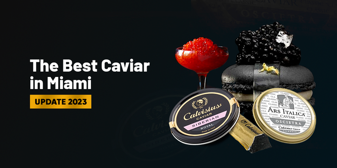 The Best Caviar in Miami - Update 2023