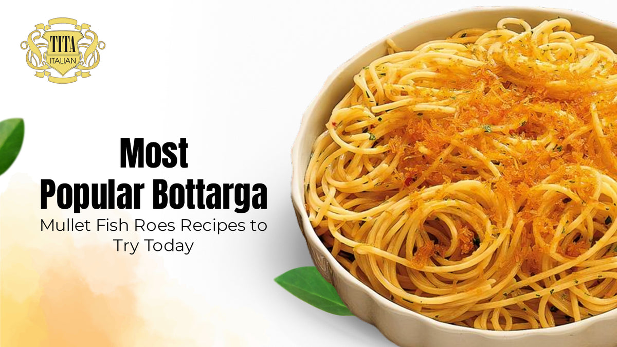 Bottarga | Mullet Fish Roes Recipes to Try Today- Tita Italian