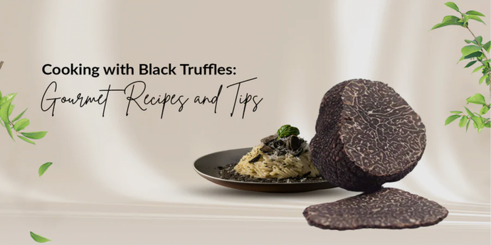 Cooking with Black Truffles: Gourmet  Recipes and Tips