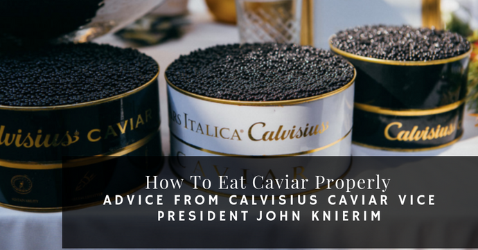 How To Eat Caviar Properly