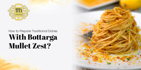 Preparing Traditional Dishes with a Bottarga Mullet Zest - Titaitalia