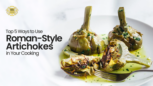Top 5 Ways to Use Roman-Style Artichokes in Your Cooking - Tita Italia